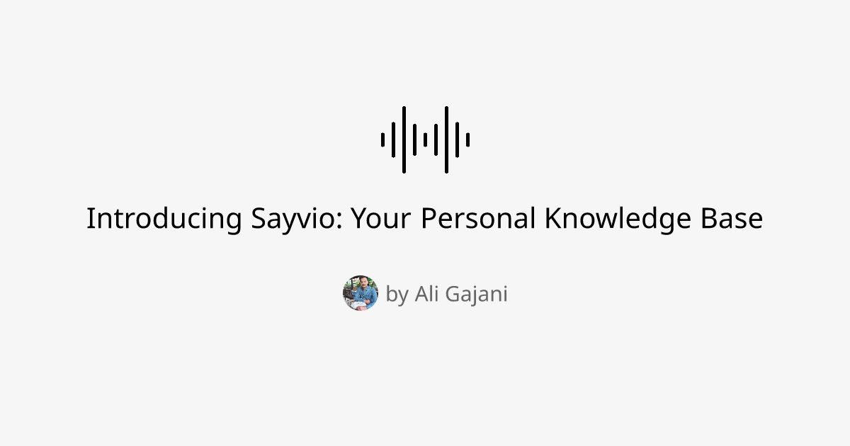 Introducing Sayvio: Your Personal Knowledge Base