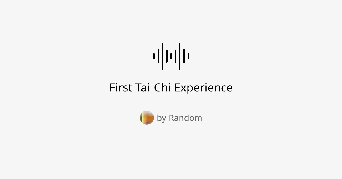 First Tai Chi Experience