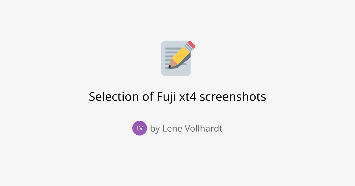 Selection of Fuji xt4 screenshots